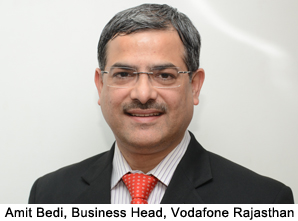 Commenting on the campaign, <b>Amit Bedi</b>, Business Head, Vodafone Rajasthan, <b>...</b> - 1777680771