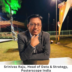 Srinivas Raju, Head of Data & Strategy, Posterscope India