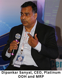 Dipankar Sanyal, CEO, Platinum OOH and MRP