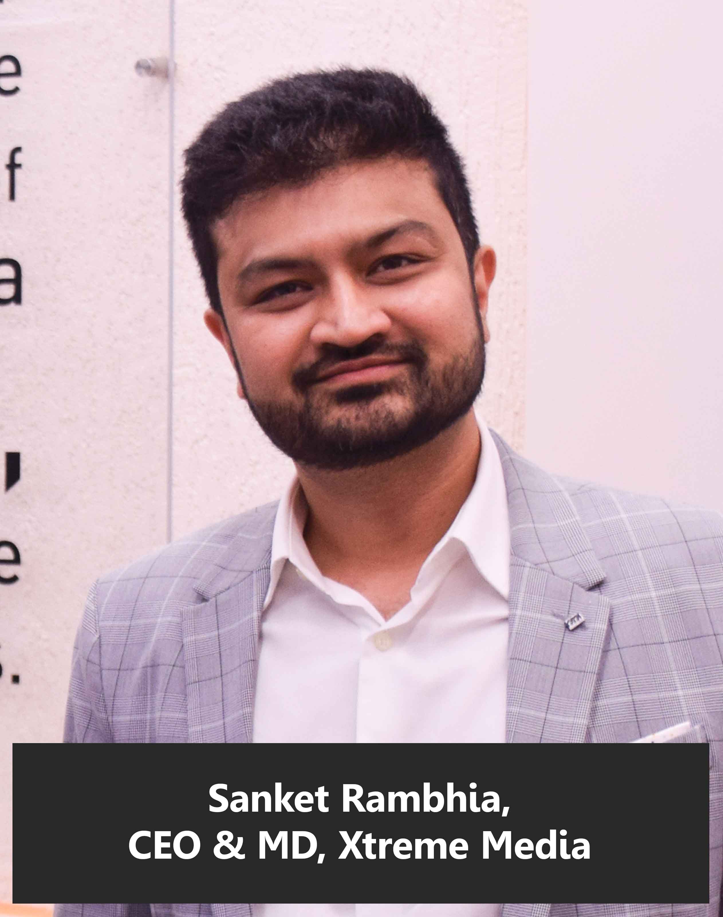 Sanket-Rambhia,-CEO-&-MD,-Xtreme-Media