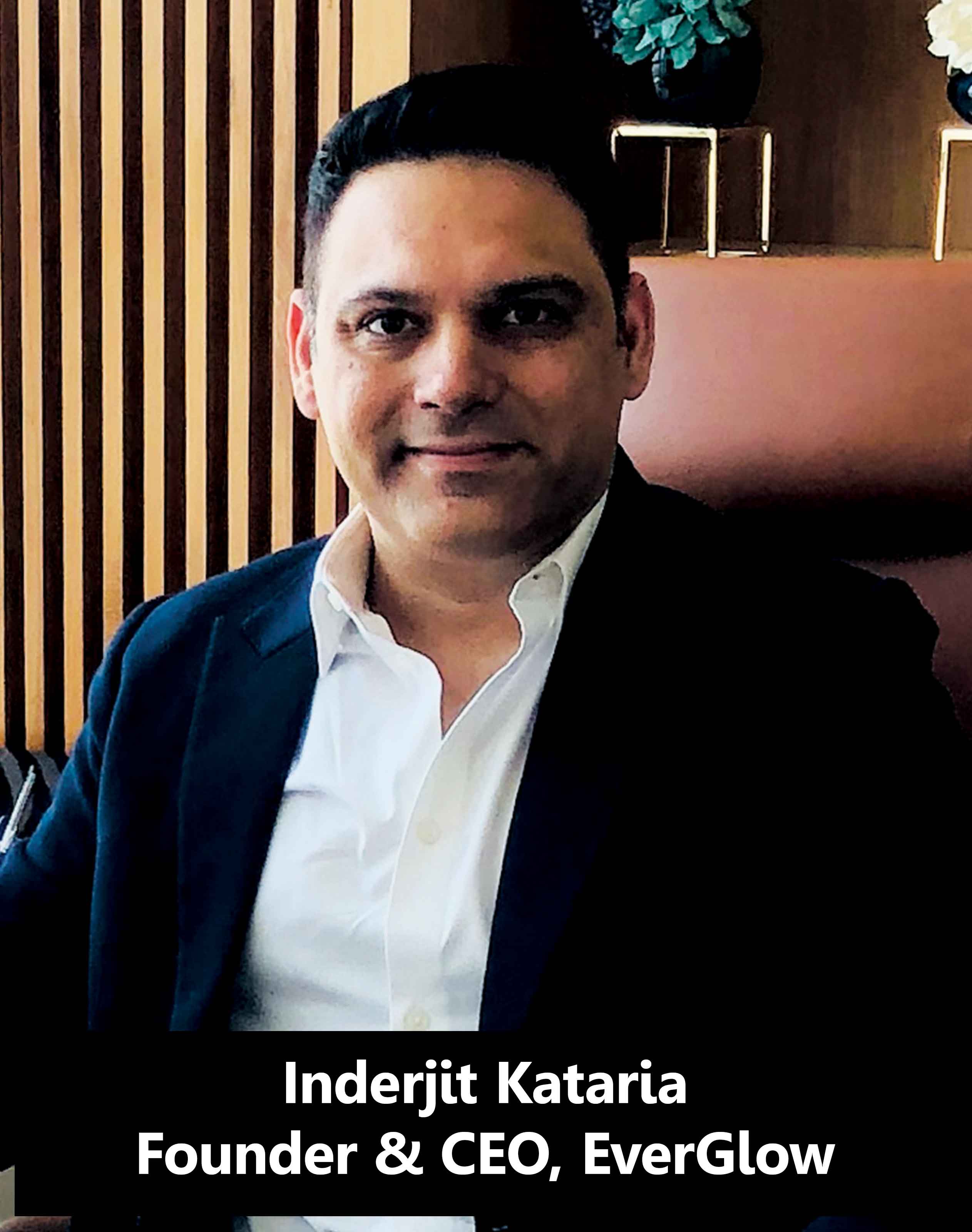 Inderjit Kataria, Founder and CEO, EverGlow