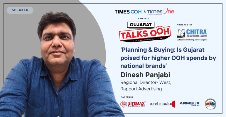 Dinesh Panjabi, Regional Director - West, Rapport Advertising to join Gujarat Talks OOH panel on planning & buying