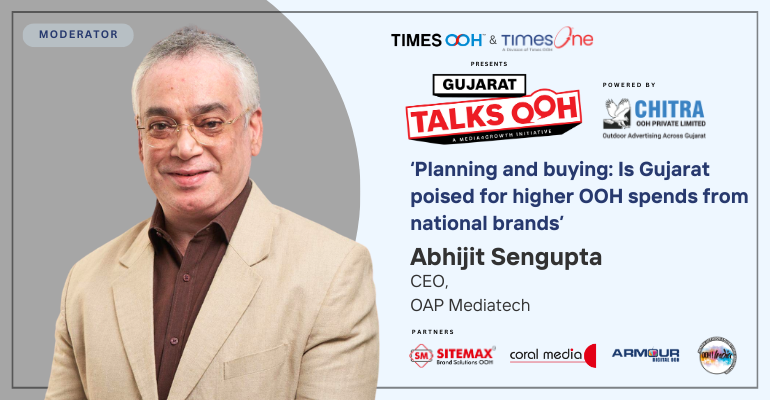 Abhijit Sengupta, CEO, OAP Mediatech to model brand panel discussion at Gujarat Talks OOH today