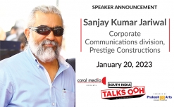 Sanjay Kumar Jariwal of Prestige Constructions to speak at South India Talks OOH Conference in Bengaluru on Jan 20