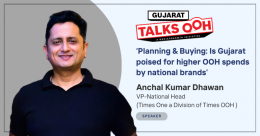 Anchal  Kumar Dhawan, VP-National Head, Times One a Division of Times OOH, to address Gujarat Talks OOH on April 23