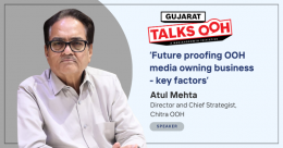 Atul Mehta, Director and Chief Strategist, Chitra OOH to share his perspectives on future-proofing media owning business in Gujarat