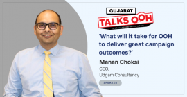 Udgam Consultancy CEO Manan Choksi, to share his perspectives on getting best outcomes from OOH advertising