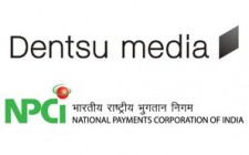 NPCI awards its media mandate to Dentsu Media