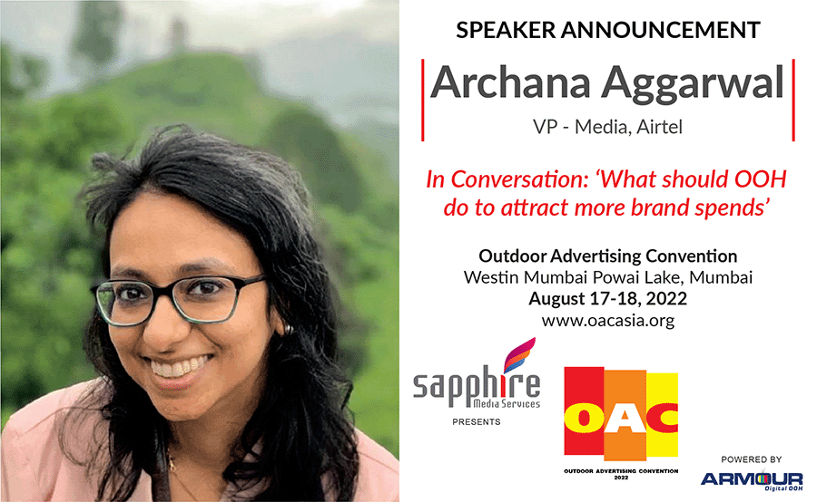 Archana Aggarwal, VP – Media, Airtel to share her perspectives on brand spends & OOH, in conversation with Alok Jalan, MD, Laqshya Media Group at OAC 2022