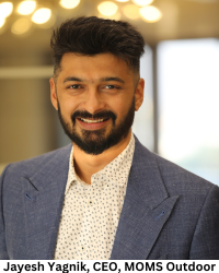 Jayesh Yagnik, CEO, MOMS Outdoor