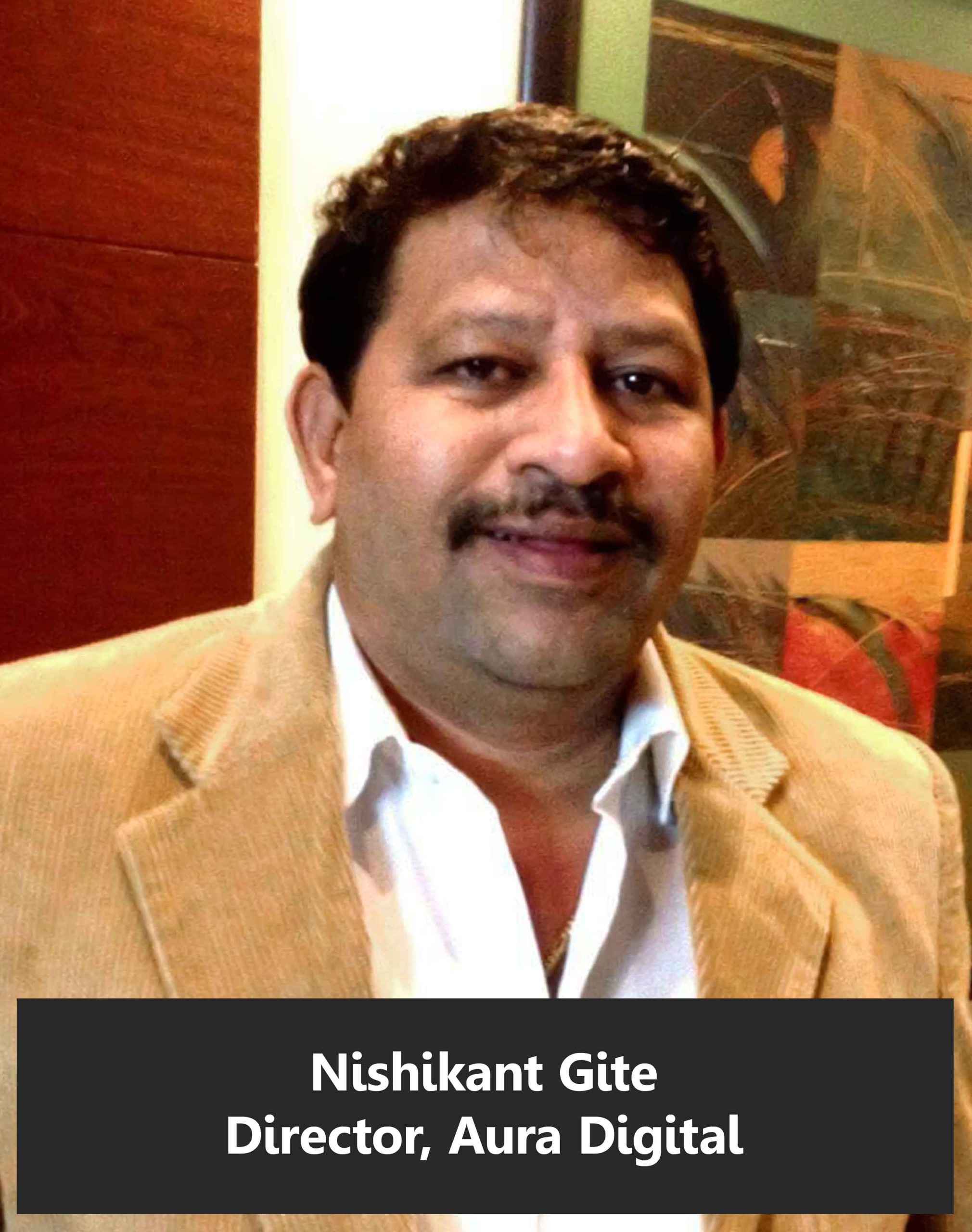 Nishikant-Gite,-Director,-Aura-Digital