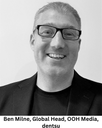 Ben Milne, global head OOH, dentsu